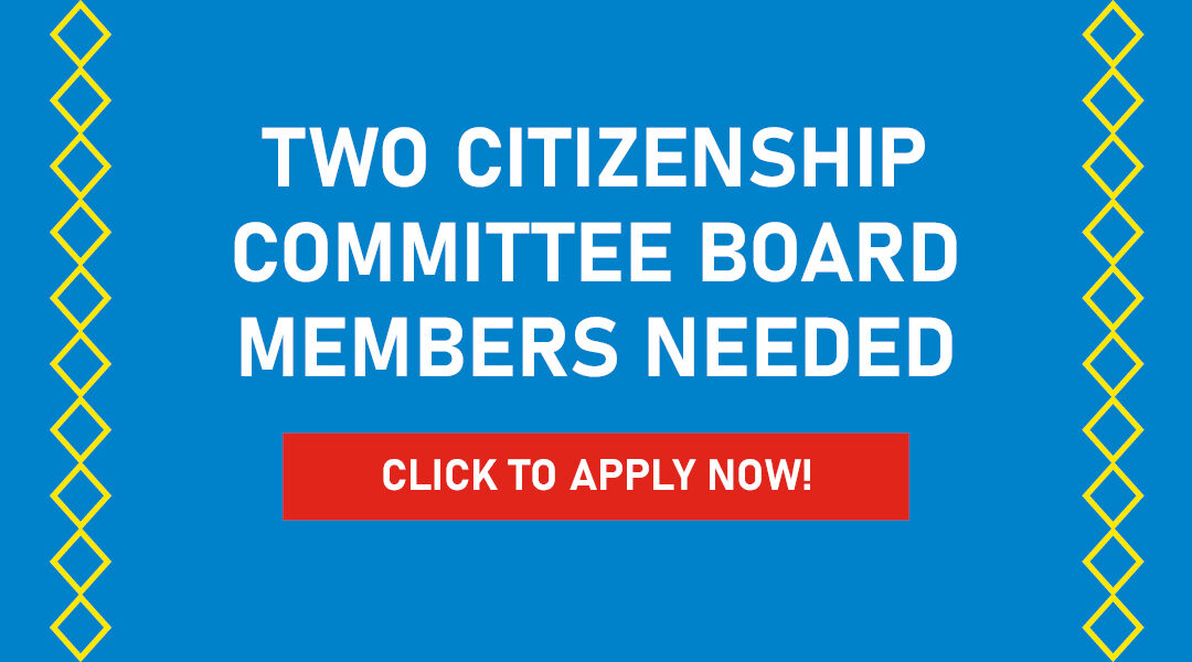 Two Citizenship Committee Board Members Needed