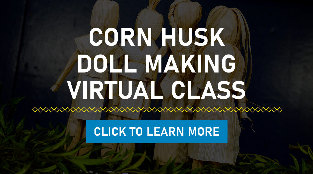 Corn Husk Doll Making Virtual Class