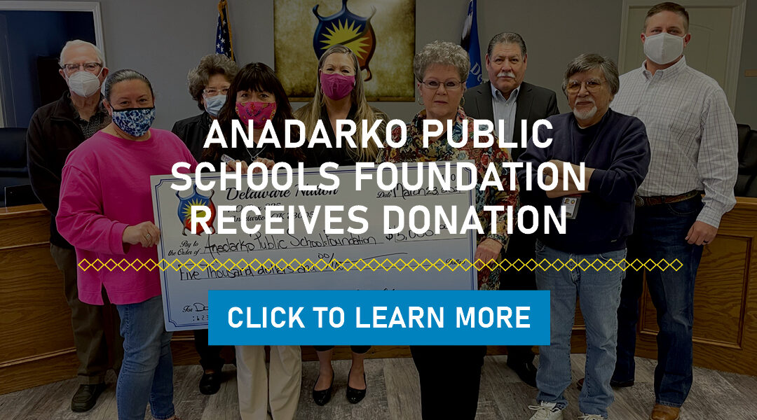 Anadarko Public Schools Foundation Receives Donation From Delaware Nation