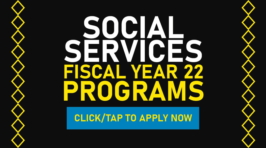 Social Services Fiscal Year 2022 Programs Are Available