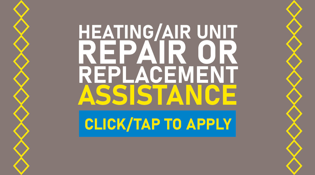 General Welfare Program: Heating/Air Unit Repair or Replacement Assistance Now Available!