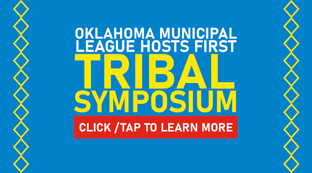 Oklahoma Municipal League Hosts First Tribal Symposium