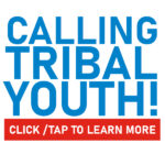 Calling All Tribal Youth Making an Impact in Their Communities!