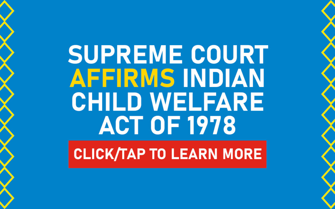 Supreme Court Affirms Indian Child Welfare Act