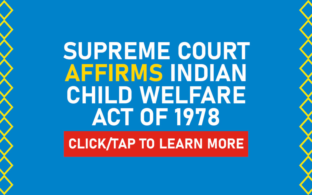 Supreme Court Affirms Indian Child Welfare Act